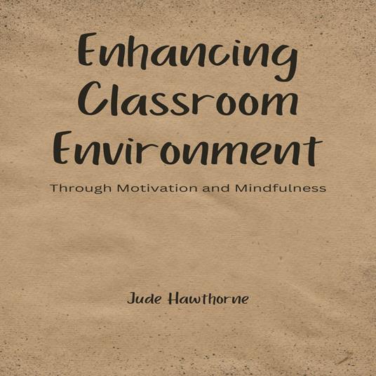Enhancing Classroom Environment