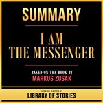 Summary - I Am The Messenger