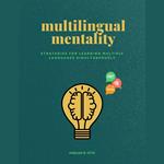 Multilingual Mentality: Strategies for Learning Multiple Languages Simultaneously