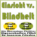 Einsicht vs. Blindheit