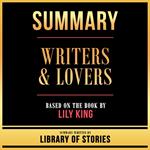 Summary - Writers & Lovers