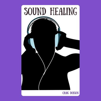 Sound Healing: Exploring the Therapeutic Power of Sound and Vibration