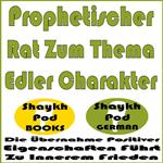 Prophetischer Rat Zum Thema Edler Charakter