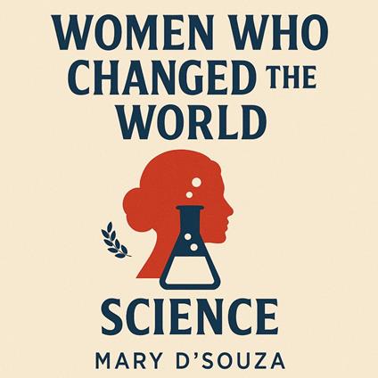 Women Who Changed the World: Science