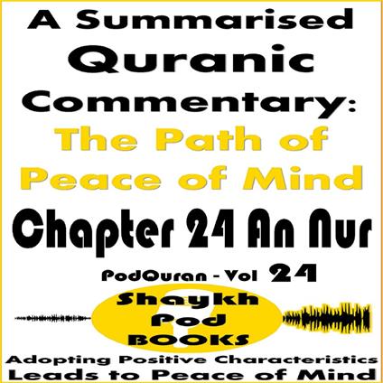 Summarised Quranic Commentary, A: The Path of Peace of Mind – Chapter 24 An Nur