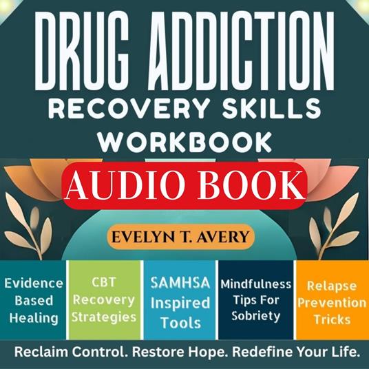 DRUG ADDICTION RECOVERY SKILLS WORKBOOK