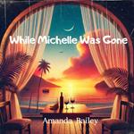 While Michelle Was Gone