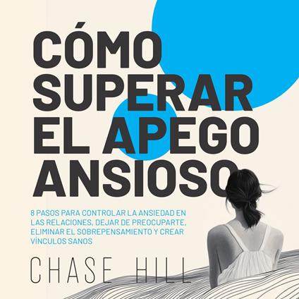 Cómo superar el apego ansioso [How to Overcome Anxious Attachment]