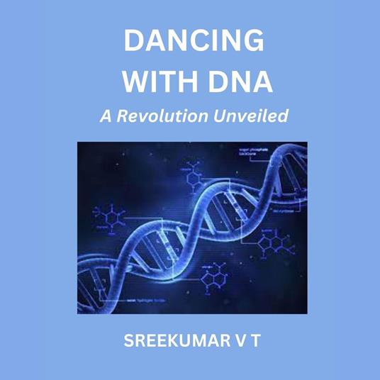 Dancing with DNA: A Revolution Unveiled