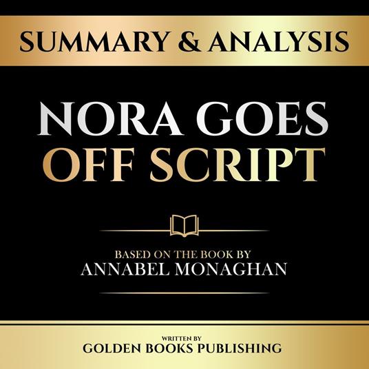 Summary & Analysis - Nora Goes Off Script