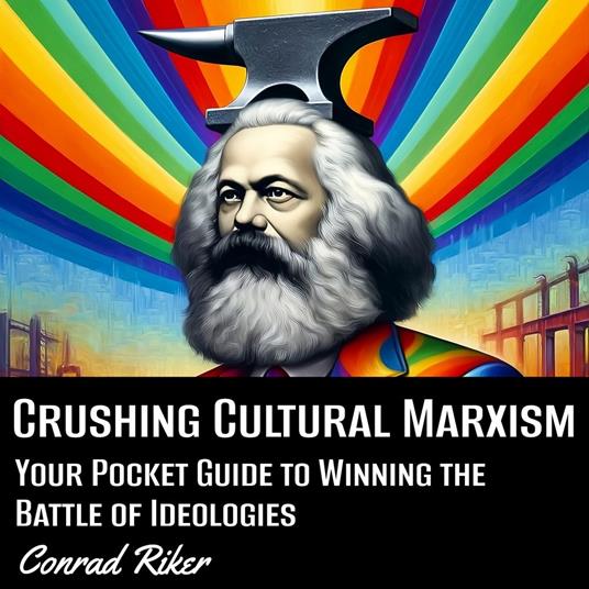 Crushing Cultural Marxism