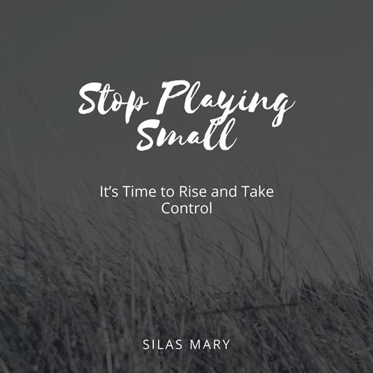 Stop Playing Small