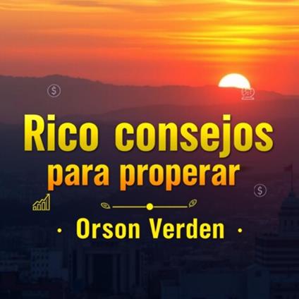 Rico consejos para prosperar