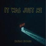 It was just me