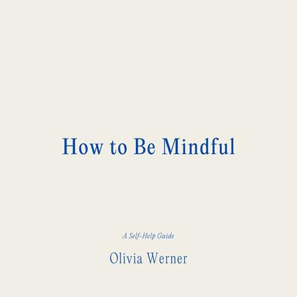 How to Be Mindful