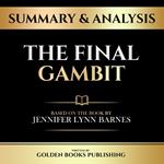 Summary & Analysis - The Final Gambit