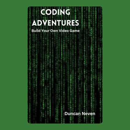 Coding Adventures: Build Your Own Video Game