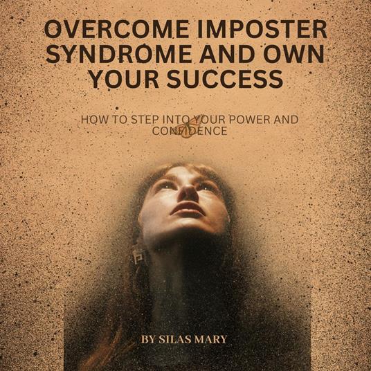 Overcome Imposter Syndrome and Own Your Success