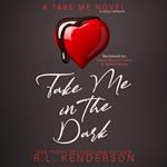 Take Me in the Dark