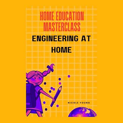 Home Education Masterclass: Engineering at Home