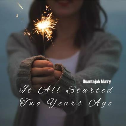 It All Started Two Years Ago