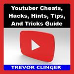 YouTuber Cheats, Hacks, Hints, Tips, And Tricks Guide