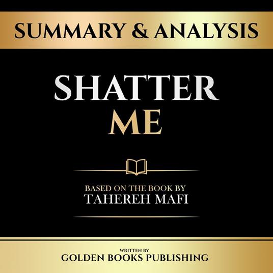 Summary & Analysis - Shatter Me