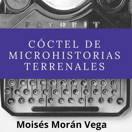 Cóctel de microhistorias terrenales