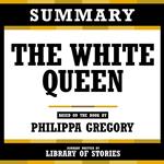 Summary - The White Queen