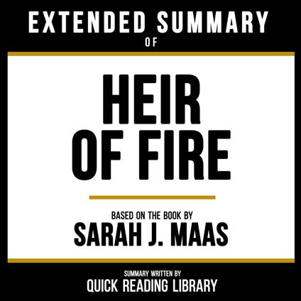 Extended Summary - Heir Of Fire