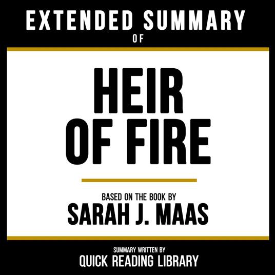 Extended Summary - Heir Of Fire