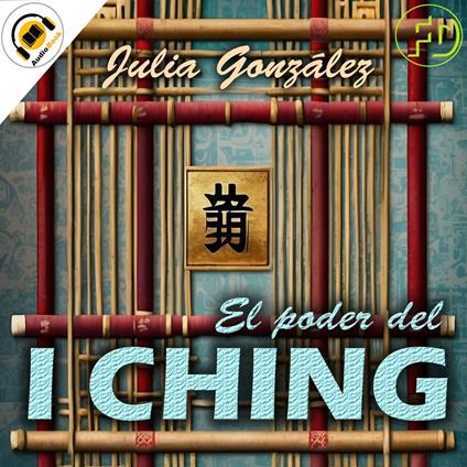 Descifrando el Destino: El Poder del I Ching