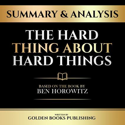 Summary & Analysis - The Hard Thing About Hard Things