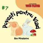 Pove?ti pentru Vlad - Volumul 7