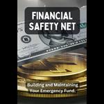 Financial Safety Net: Building and Maintaining Your Emergency Fund