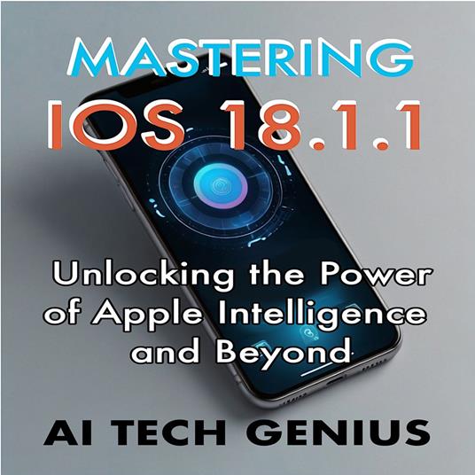 Mastering iOS 18.1.1