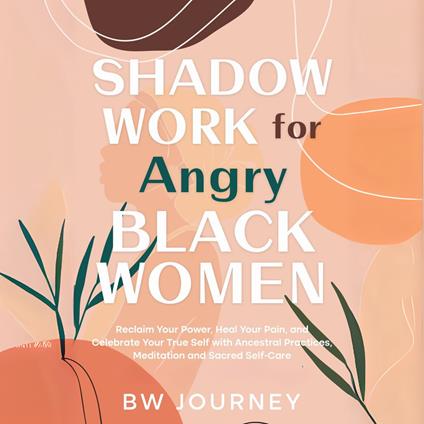 Shadow Work for Angry Black Women