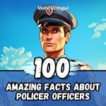 100 Amazing Facts about Police Officers