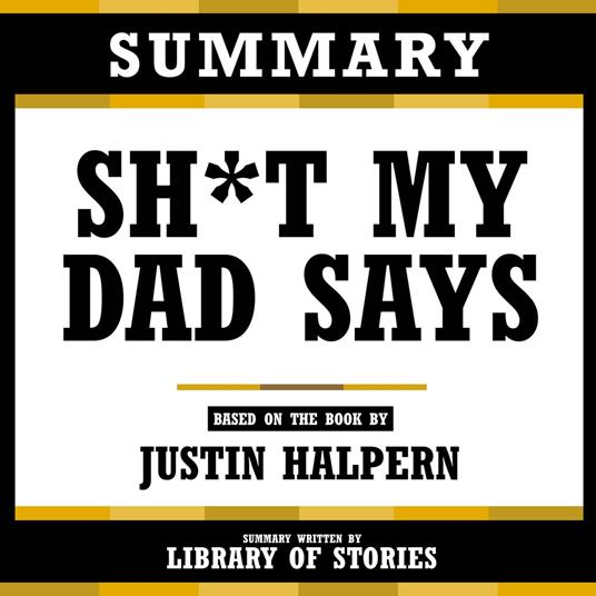 Summary - Sh*T My Dad Says