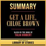 Summary - Get A Life, Chloe Brown