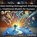 Goal-Setting Reimagined