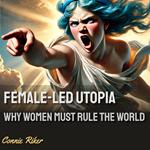 Female-Led Utopia