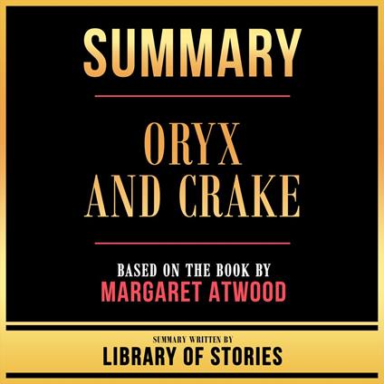 Summary - Oryx And Crake