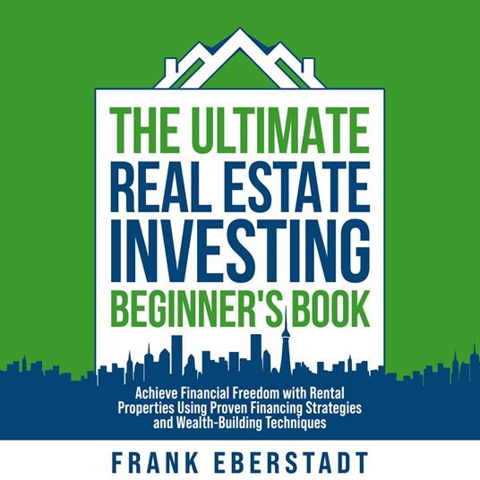 Ultimate Real Estate Investing Beginner’s Book, The