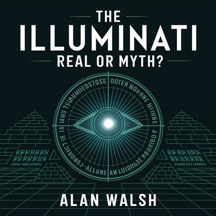 Illuminati – Real or Myth?, The
