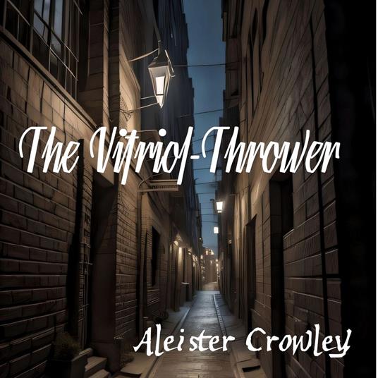 Vitriol-Thrower, The