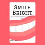 Smile Bright: Your Comprehensive Guide to Optimal Oral Health