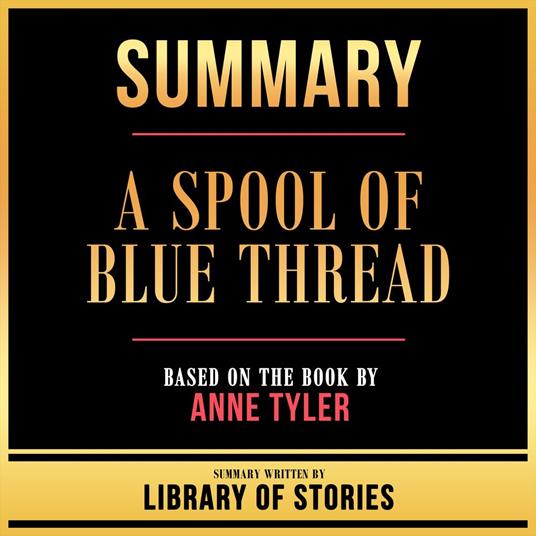 Summary - A Spool Of Blue Thread
