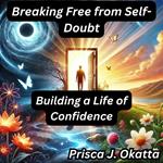 Breaking Free from Self-Doubt