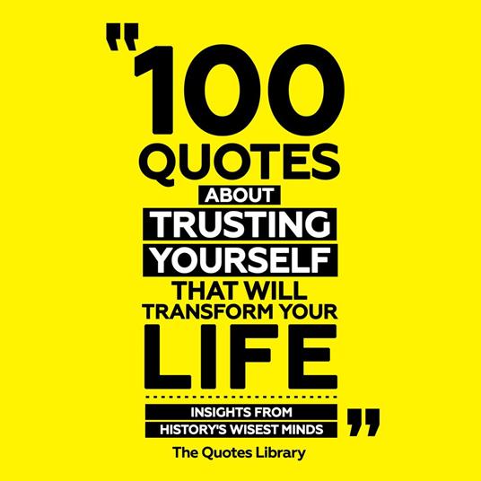 100 Quotes About Trusting Yourself That Will Transform Your Life